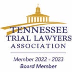 Tennessee Trial Lawyers Association | Member 2022-2023 | Board Member